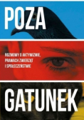 Poza gatunek Rozmowy o aktywizmie ,prawach zwierząt i społeczeństwie