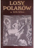 Losy Polaków w XIX - XX w