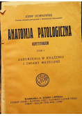Anatomija patologiczna Tom 1 1924 r.