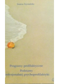 Programy profilaktyczne Podstawy profesjonalnej psychoprofilaktyki