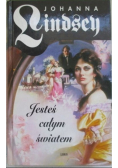Jesteś całym światem