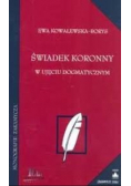 Świadek koronny w ujęciu dogmatycznym