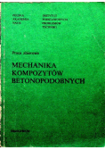Mechanika kompozytów betonopodobnych