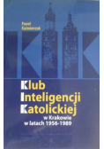 Klub inteligencji katolickiej w Krakowie w latach 1956 - 1989