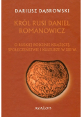 Król Rusi Daniel Romanowicz TW