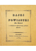 Bajki i powiastki dla dzieci reprint z 1850 r.