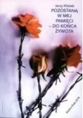Pozostaną w mej pamięci - do końca żywota