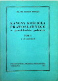 Kanony kościoła prawosławnego w przekładzie polskim Tom I w 3 częściach