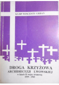 Droga Krzyżowa Archidiecezji Lwowskiej w latach II wojny światowej 1939 do 1945