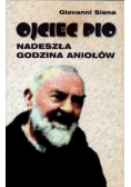 Ojciec Pio Nadeszła godzina aniołów