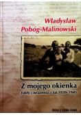Z mojego okienka Fakty i wrażenia z lat 1939 - 1945 Tom I 1939 - 1945