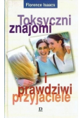 Toksyczni znajomi i prawdziwi przyjaciele