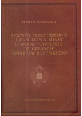 Rozwój przestrzenny i zabudowa miast Guberni podolskiej w czasach imperium rosyjskiego