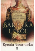 Barbara i król Historia ostatniej miłości