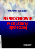 Menedżerowie w strukturze społecznej