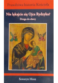 Nie lękajcie się Ojca Rydzyka