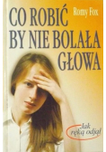 Co robić by nie bolała głowa