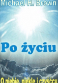 Po życiu o niebie piekle i czyśćcu