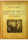 Łączenie Metali zgrzewanie stapianie i lutowanie 1921 r.