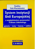 System instytucji Unii Europejskiej w świetle postanowień Traktatu z Lizbony