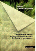 Powiedzieć świat Kognitywna analiza tekstów literackich na przykładach