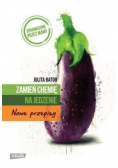 Zamień chemię na jedzenie