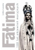 Fatima. 100 lat objawień maryjnych