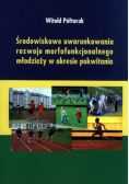 Środowiskowe uwarunkowania rozwoju morfofunkcjonalnego młodzieży w okresie pokwitania