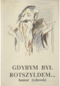 Gdybym był Rotszyldem Humor żydowski