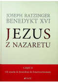 Jezus z Nazaretu Część 2 Od wjazdu do Jerozolimy do Zmartwychwstania