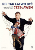 Nie tak łatwo być Czesławem
