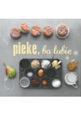 Piekę bo lubię