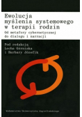 Ewolucja myślenia systemowego w terapii rodzin Od metafory cybernetycznej do dialogu i narracji