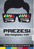 Prezesi Oni rządzili TVP