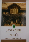 Jastrzębie Zdrój Obrazy z przeszłości