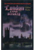 Londyn w którym straszy