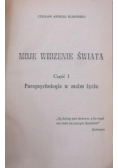 Moje widzenie świata część I Parapsychologia w moim życiu