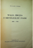 Walka zbrojna o Niepodległość Polski 1905 - 1918 1935r