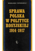 Sprawa Polska w polityce rosyjskiej 1914 do 1917