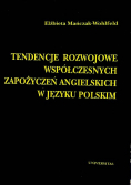 Tendencje rozwojowe współczesnych zapożyczeń angielskich w języku polskim