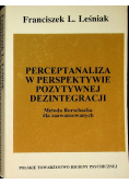 Perceptanaliza w perspektywie pozytywnej dezintegracji