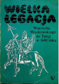Wielka legacja Wojciecha Miaskowskiego do Turcji w 1640 roku