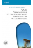 POLIS Wprowadzenie do dziejów greckiego miasta państwa w starożytności