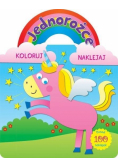 Jednorożce. Koloruj i naklejaj