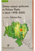 Zmiany sytuacji społecznej na Dolnym Śląsku w latach 1998 - 2002