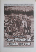 Okręg Wileński AK w latach 1944 - 1948