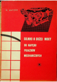 Silniki o dużej mocy do napędu pojazdów mechanicznych