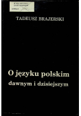O języku polskim dawnym i dzisiejszym