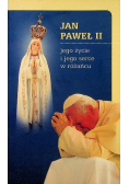 Jan Paweł II, jego życie i jego serce w różańcu