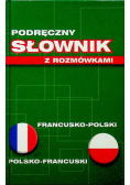 Podręczny słownik z rozmówkami  francusko-polski  polsko-francuski
